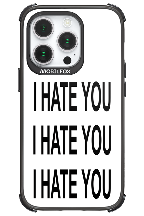 I HATE YOU 2.0 - Apple iPhone 14 Pro