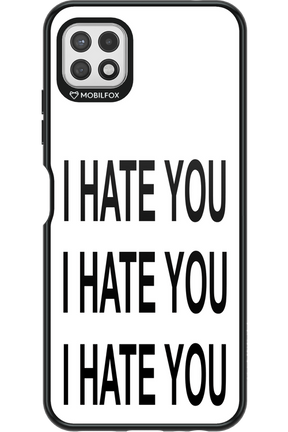 I HATE YOU 2.0 - Samsung Galaxy A22 5G