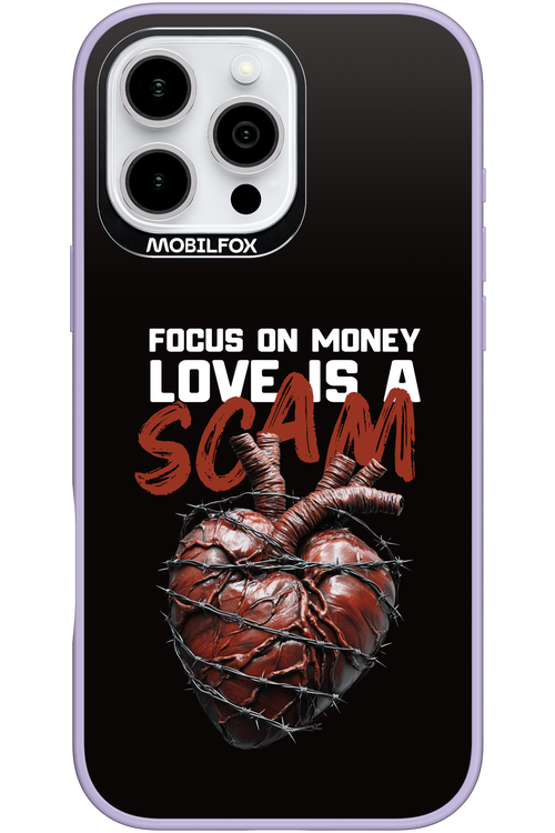 Focus on money, love is a scam - Apple iPhone 16 Pro Max