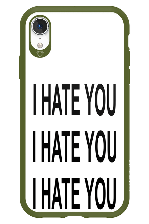 I HATE YOU 2.0 - Apple iPhone XR