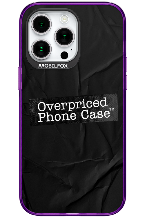 Overpriced Phone Case 2.0 - Apple iPhone 15 Pro Max