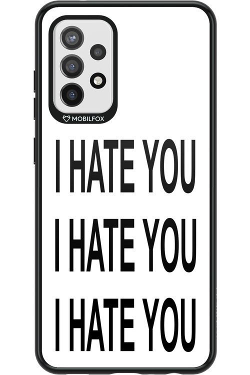I HATE YOU 2.0 - Samsung Galaxy A72