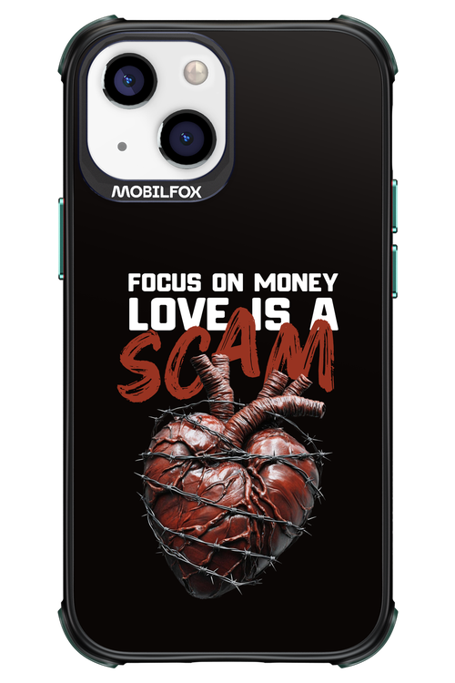 Focus on money, love is a scam 2.0 - Apple iPhone 13 Mini