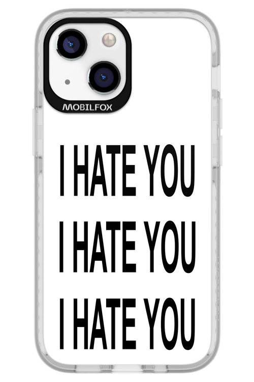 I HATE YOU 2.0 - Apple iPhone 13 Mini