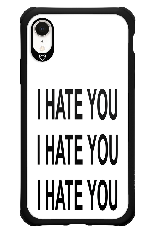 I HATE YOU 2.0 - Apple iPhone XR