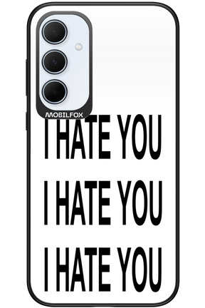 I HATE YOU - Samsung Galaxy A35