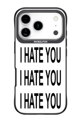I HATE YOU 2.0 - Apple iPhone 17 Pro