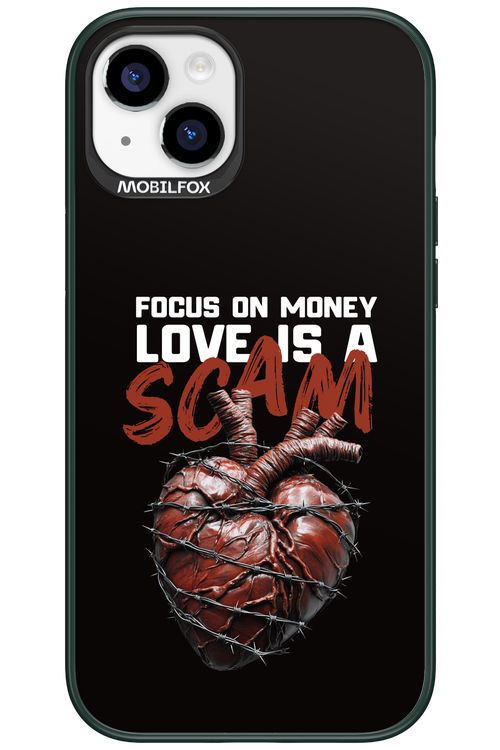 Focus on money, love is a scam - Apple iPhone 15 Plus
