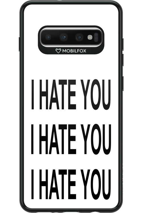 I HATE YOU 2.0 - Samsung Galaxy S10+