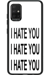 I HATE YOU - Samsung Galaxy A51