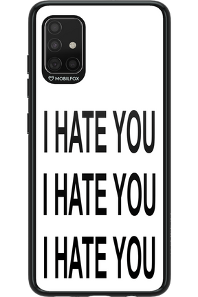 I HATE YOU - Samsung Galaxy A51