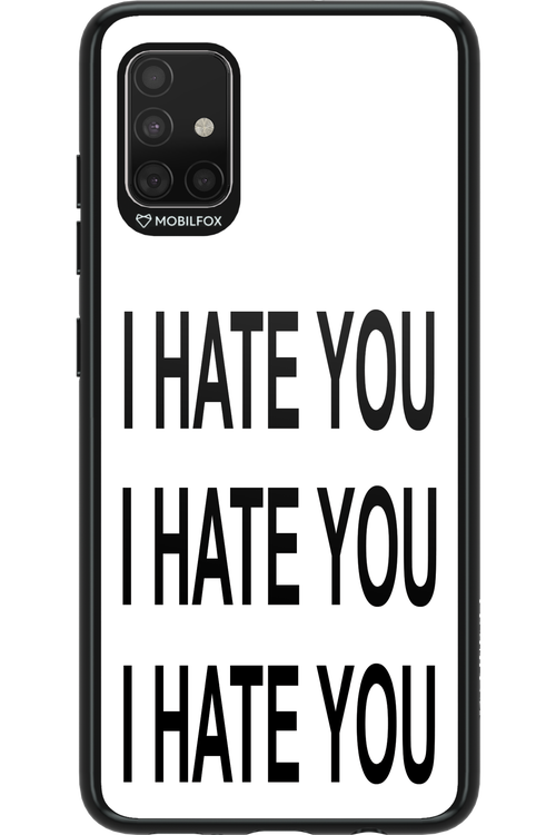 I HATE YOU - Samsung Galaxy A51