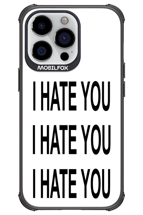 I HATE YOU 2.0 - Apple iPhone 13 Pro