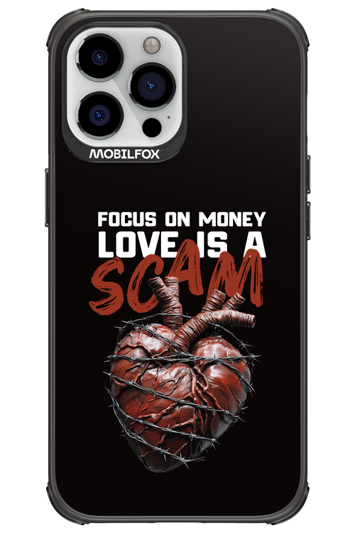Focus on money, love is a scam - Apple iPhone 13 Pro Max