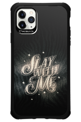 Slay with Me - Apple iPhone 11 Pro Max