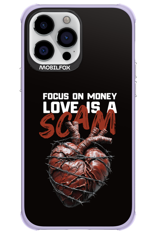 Focus on money, love is a scam - Apple iPhone 13 Pro Max
