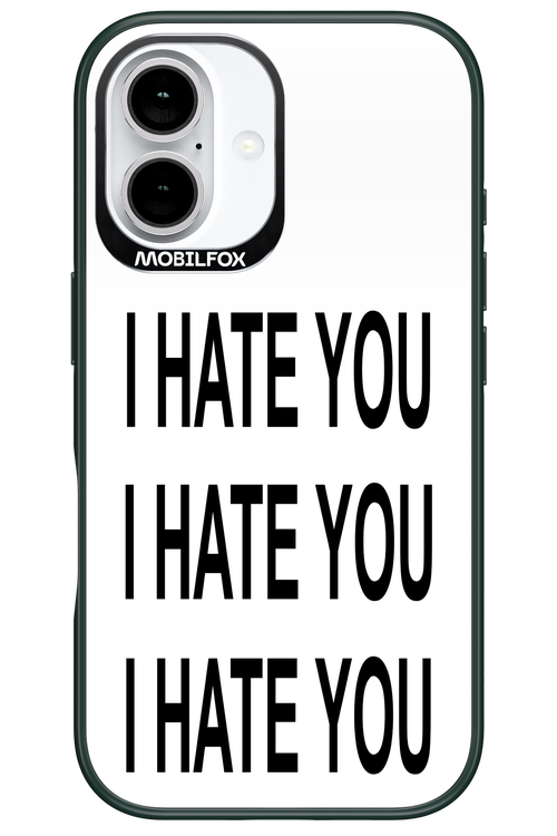 I HATE YOU 2.0 - Apple iPhone 16
