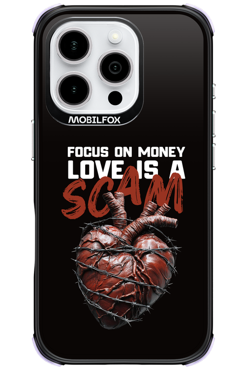 Focus on money, love is a scam - Apple iPhone 16 Pro