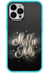 Slay with Me - Apple iPhone 12 Pro Max