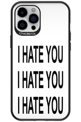 I HATE YOU 2.0 - Apple iPhone 12 Pro Max