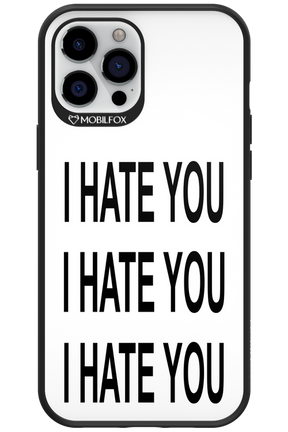 I HATE YOU 2.0 - Apple iPhone 12 Pro Max
