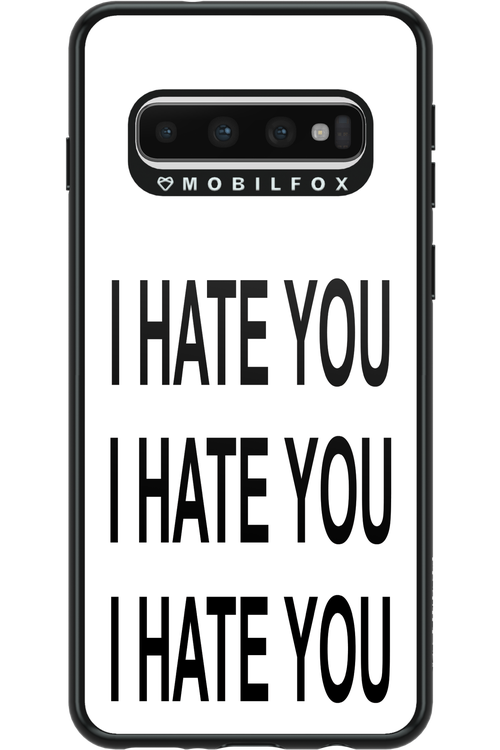 I HATE YOU - Samsung Galaxy S10