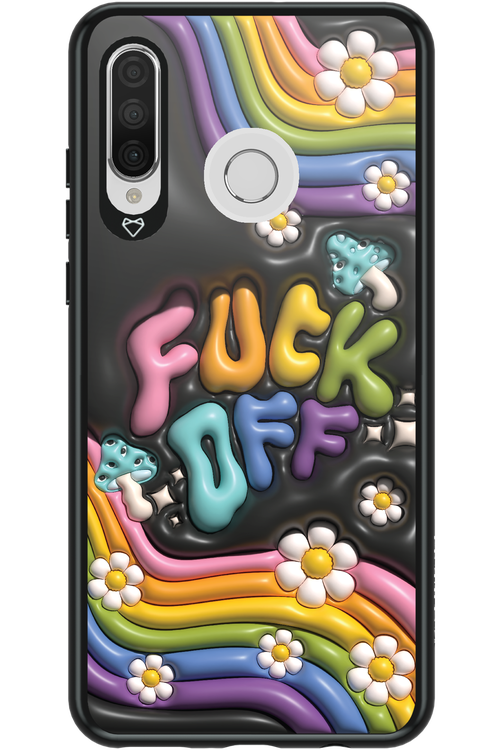 Fuck OFF - Huawei P30 Lite