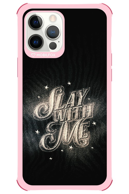 Slay with Me - Apple iPhone 12 Pro Max