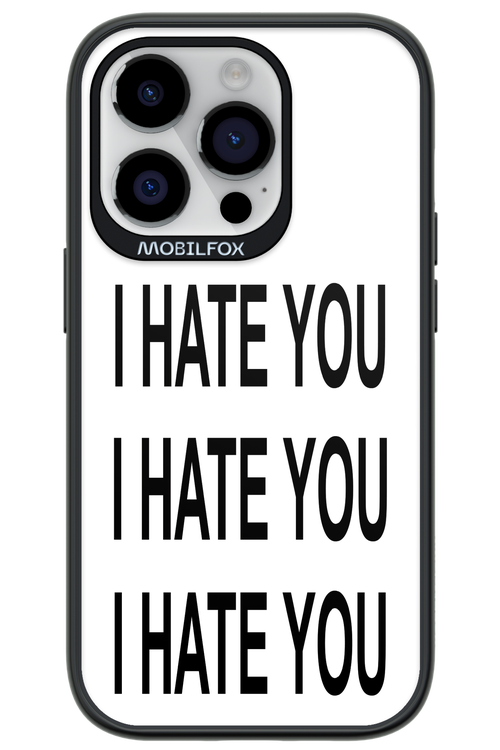 I HATE YOU 2.0 - Apple iPhone 14 Pro