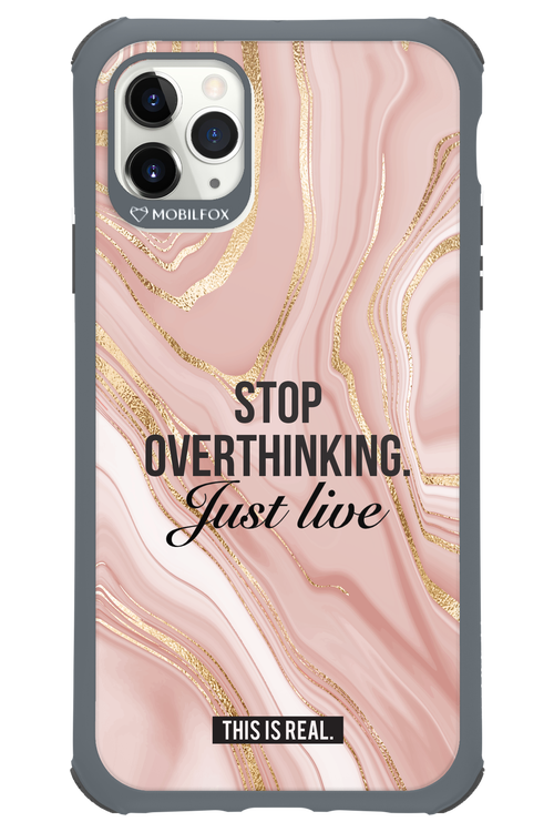 Stop Overthinking - Apple iPhone 11 Pro Max