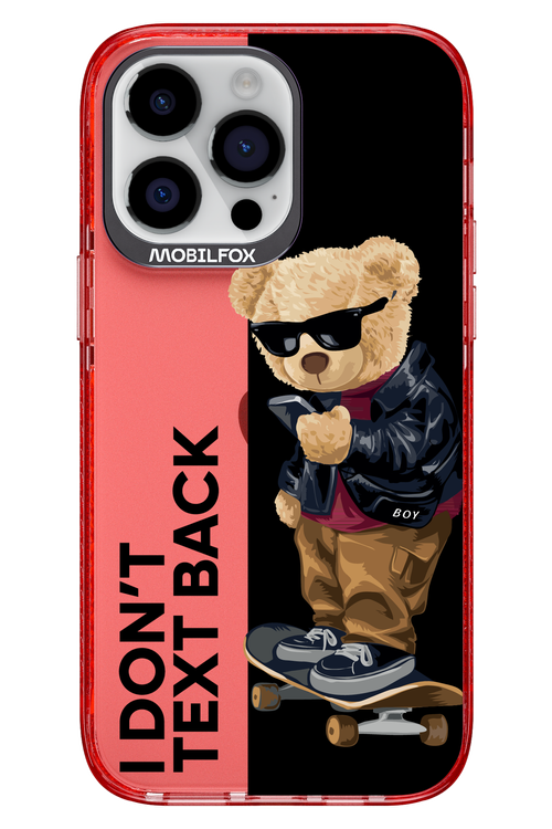 I Don’t Text Back - Apple iPhone 14 Pro Max