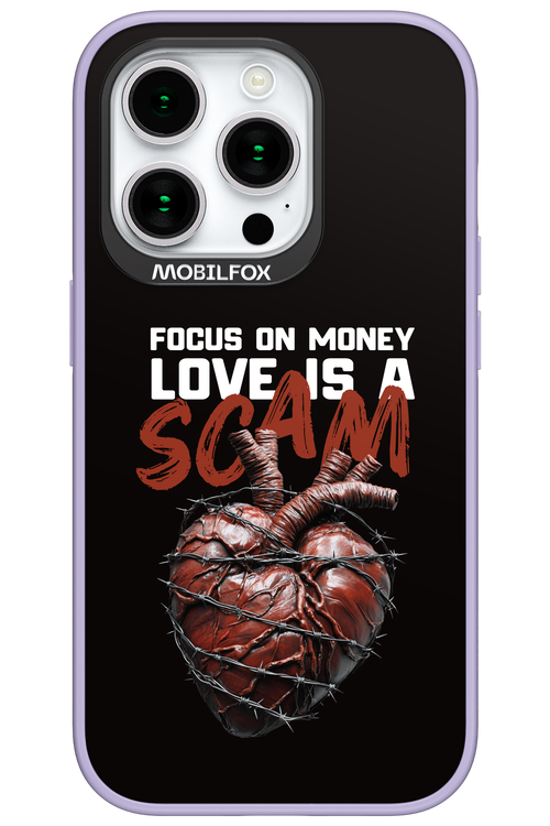 Focus on money, love is a scam - Apple iPhone 15 Pro