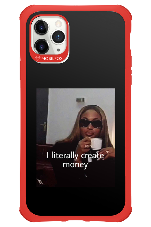 I literally create money - Apple iPhone 11 Pro Max