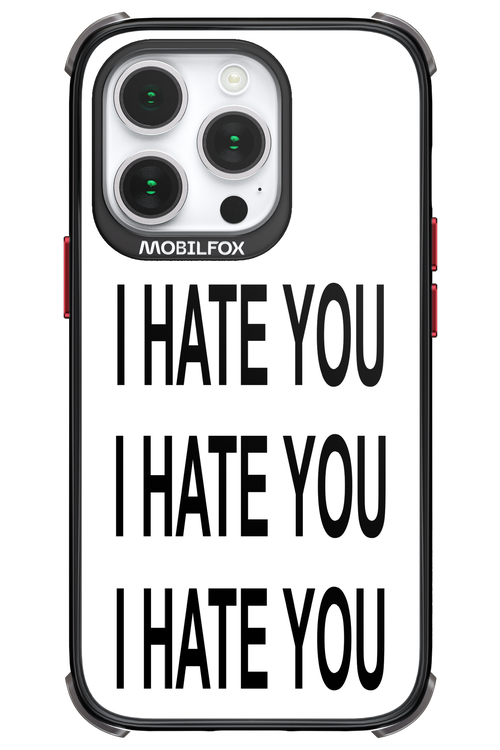 I HATE YOU 2.0 - Apple iPhone 14 Pro