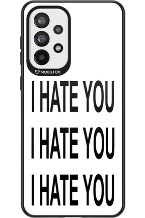I HATE YOU 2.0 - Samsung Galaxy A73