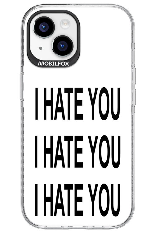 I HATE YOU 2.0 - Apple iPhone 15