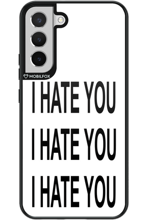 I HATE YOU 2.0 - Samsung Galaxy S22+