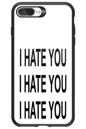 I HATE YOU 2.0 - Apple iPhone 8 Plus