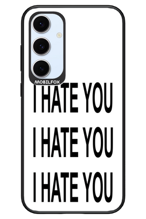 I HATE YOU - Samsung S24 FE