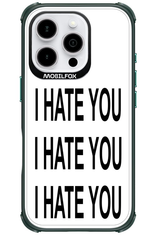 I HATE YOU 2.0 - Apple iPhone 16 Pro