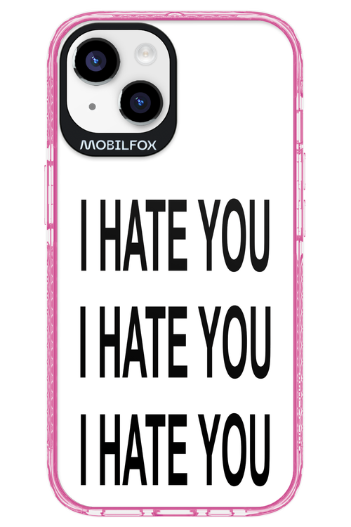 I HATE YOU 2.0 - Apple iPhone 14