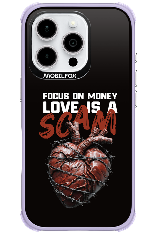 Focus on money, love is a scam - Apple iPhone 16 Pro
