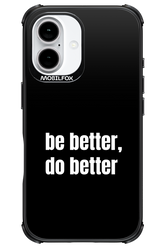 Be Better Black - Apple iPhone 16