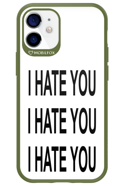 I HATE YOU 2.0 - Apple iPhone 12 Mini
