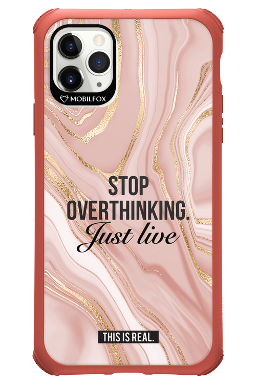 Stop Overthinking - Apple iPhone 11 Pro Max