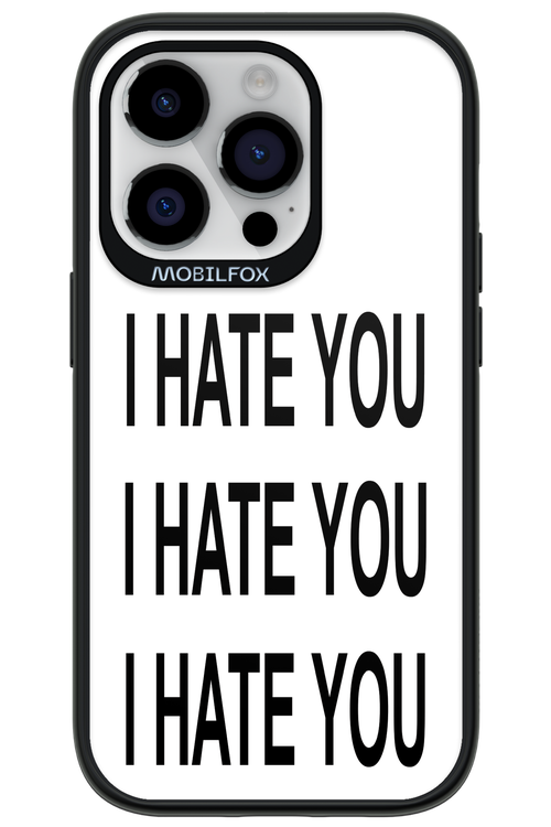 I HATE YOU 2.0 - Apple iPhone 14 Pro