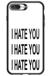 I HATE YOU 2.0 - Apple iPhone 7 Plus