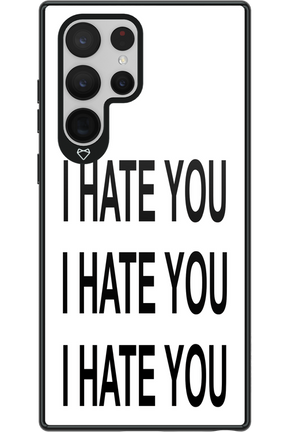 I HATE YOU 2.0 - Samsung Galaxy S22 Ultra