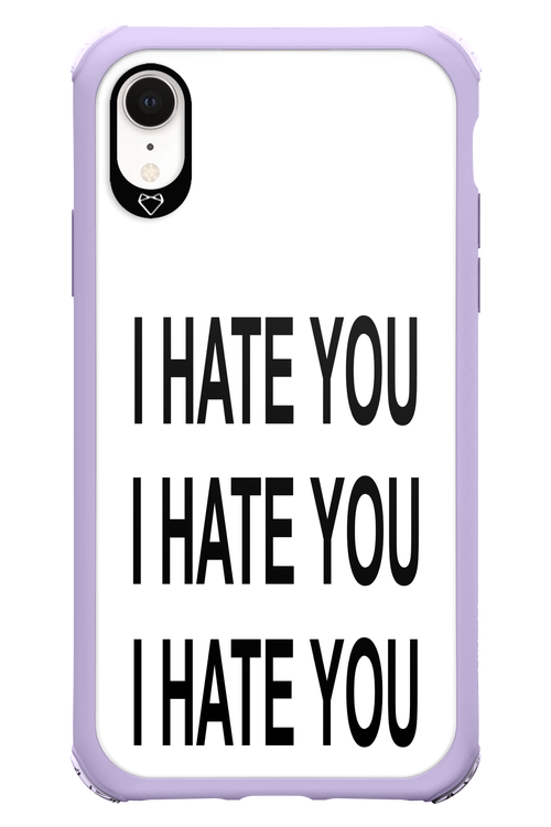 I HATE YOU 2.0 - Apple iPhone XR