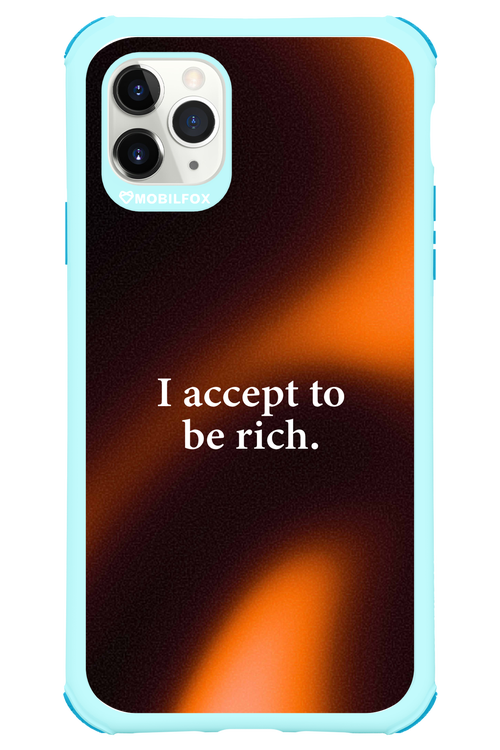 I accept to be rich - Apple iPhone 11 Pro Max